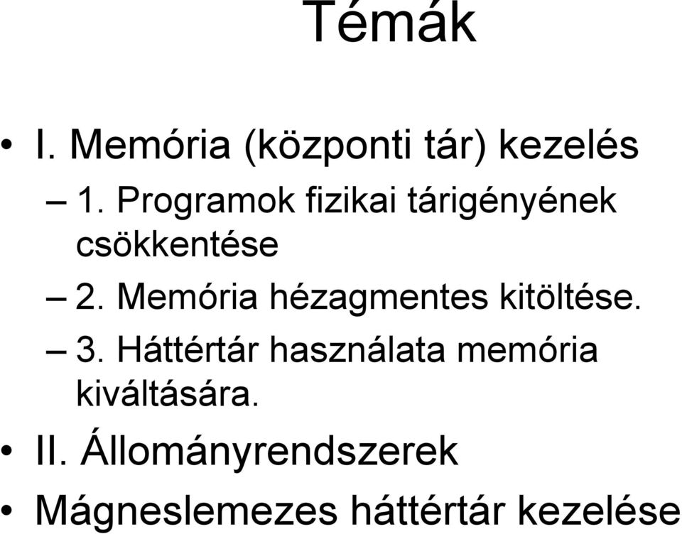 Memória hézagmentes kitöltése. 3.