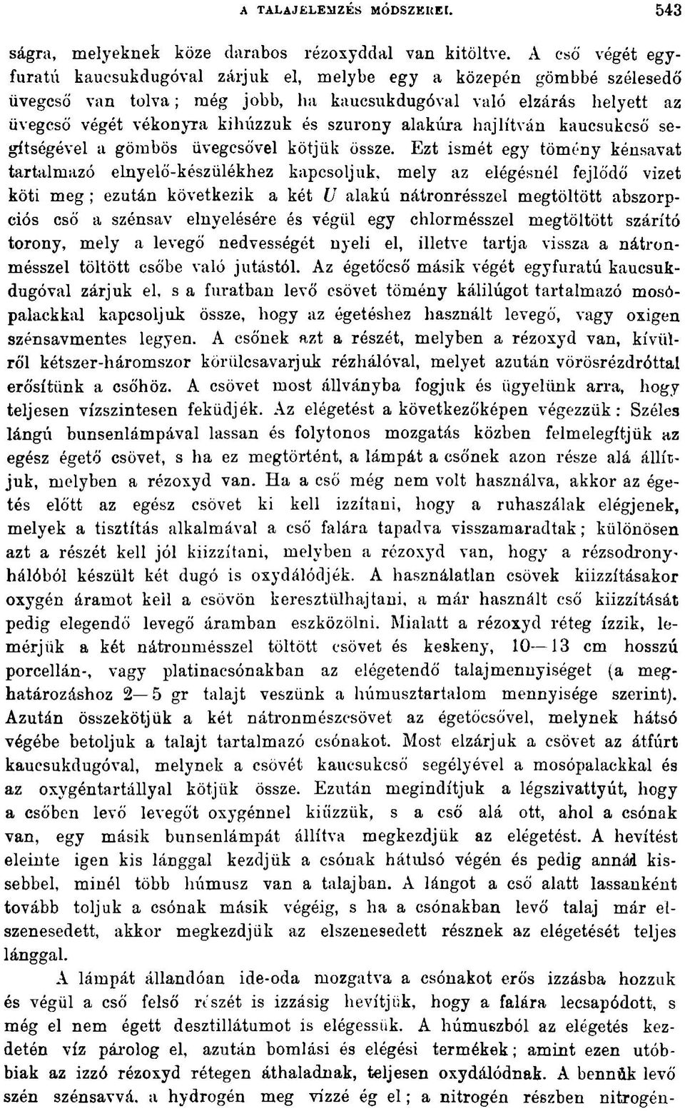 szurony alakúra hajlítván kaucsukcső segítségével a gömbös üvegcsövei kötjük össze.