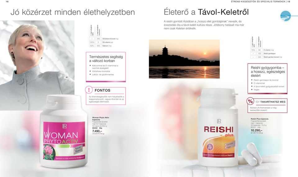 100% 50% 250 5 400 Vöröshere kivonat (mg) D3-vitamin (µg) Kálcium (mg) NRV összesen Természetes segítség a változó korban Kálciummal és D-vitaminnal a csontok épségéért Vöröshere kivonattal Laktóz-