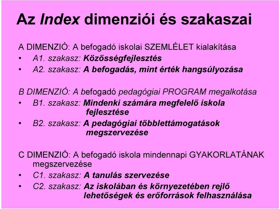 szakasz: Mindenki számára megfelelő iskola fejlesztése B2.