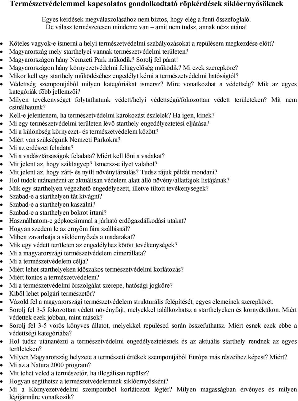 Magyarország mely starthelyei vannak természetvédelmi területen? Magyarországon hány Nemzeti Park működik? Sorolj fel párat! Magyarországon hány környezetvédelmi felügyelőség működik?