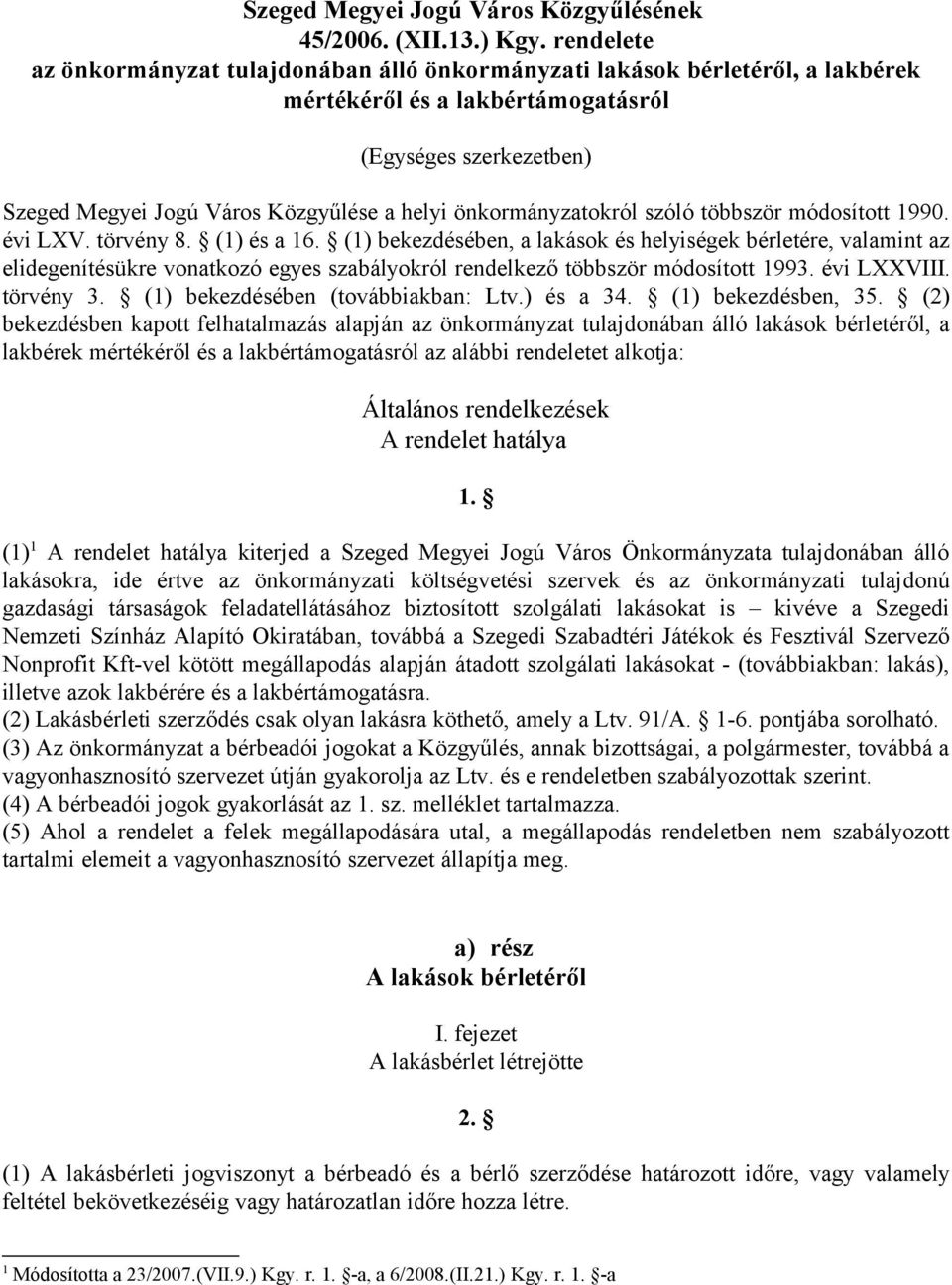 önkormányzatokról szóló többször módosított 1990. évi LXV. törvény 8. (1) és a 16.