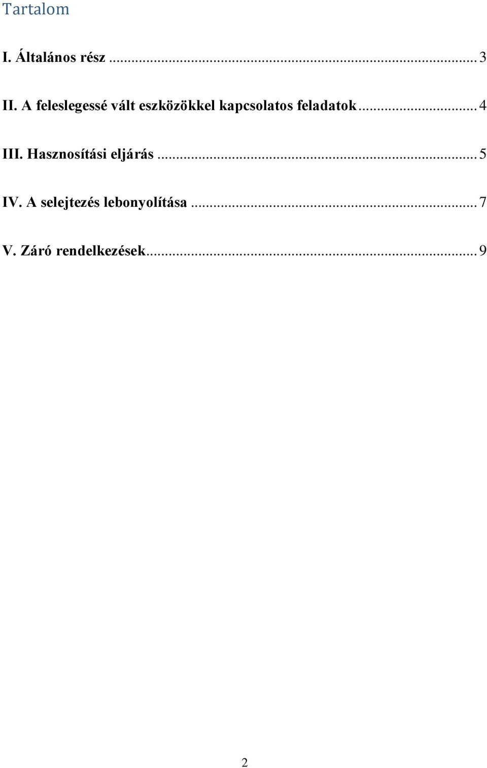 feladatok... 4 III. Hasznosítási eljárás... 5 IV.