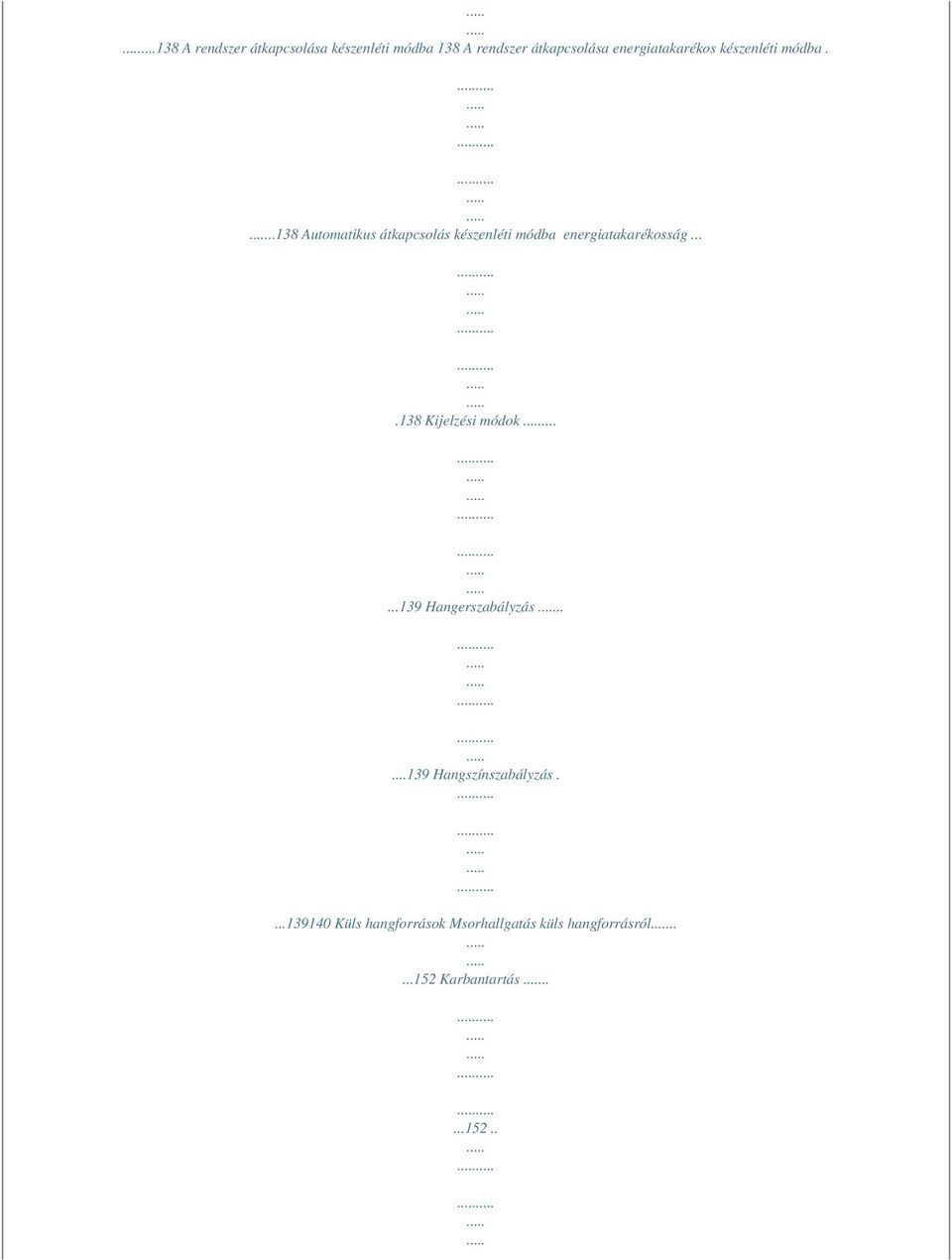 ..138 Automatikus átkapcsolás készenléti módba energiatakarékosság.