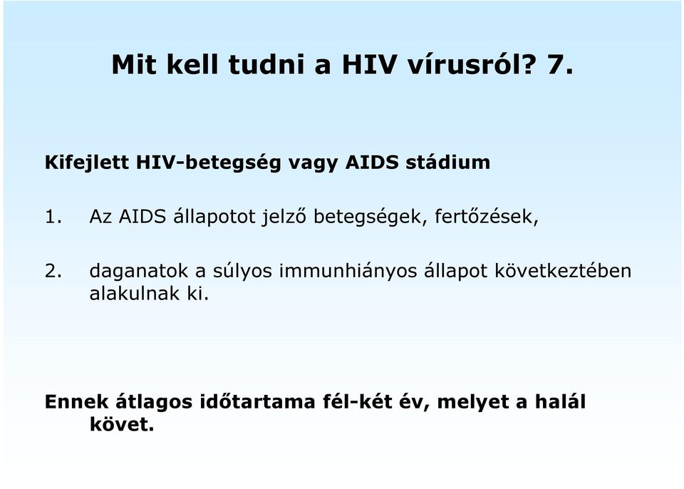 Az AIDS állapotot jelző betegségek, fertőzések, 2.