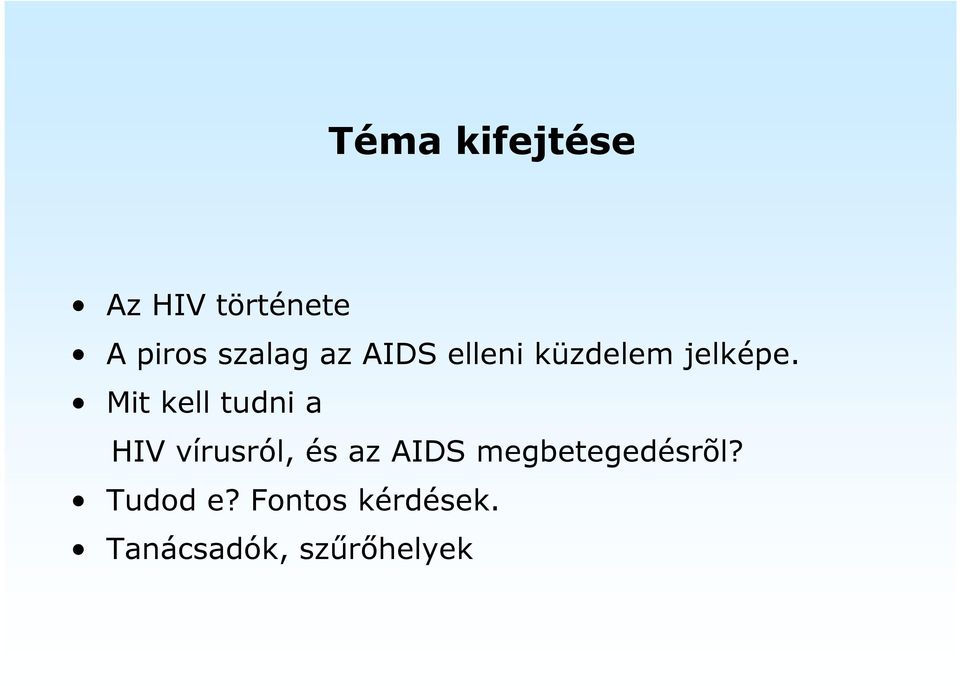 Mit kell tudni a HIV vírusról, és az AIDS