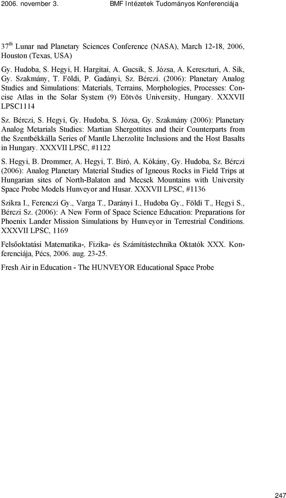 XXXVII LPSC1114 Sz. Bérczi, S. Hegyi, Gy. Hudoba, S. Józsa, Gy.