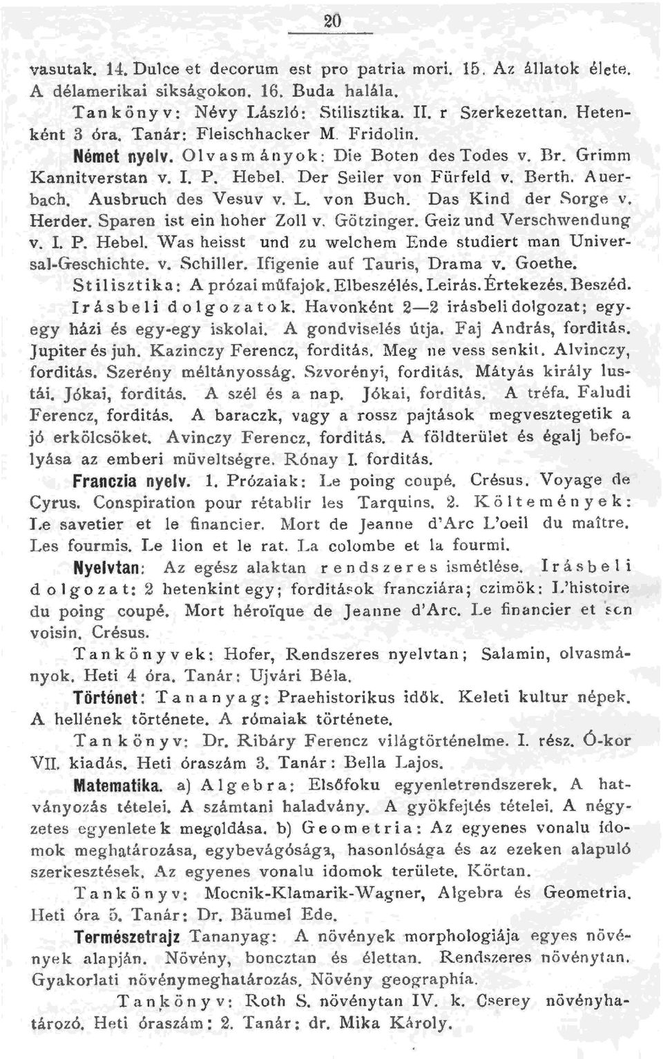 Das Kind der Sorge v. Herder. Sparen ist ein hoher Zoi v. Götzinger. Geiz und Verschwendung v. I. P. Hebe1. Was heisst und zu wechem Ende studiert man Universa-Geschichte. v. Schier.