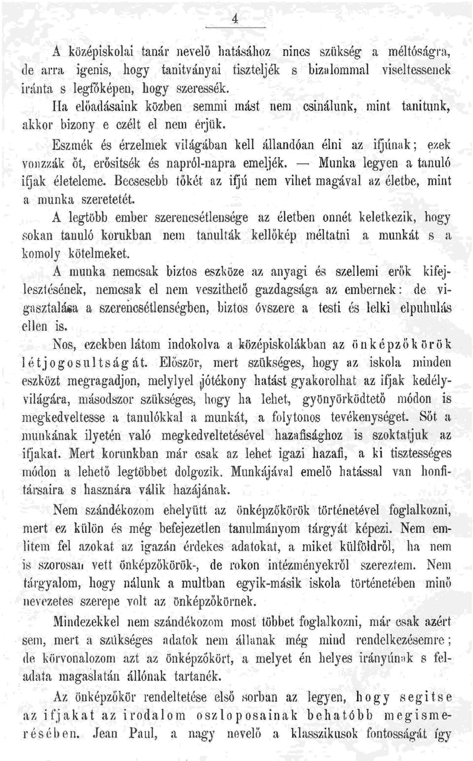 - Munka egyen a tanuó ifjak éeteeme. Becsesebb tökét az ifjü nem vihet mag_áva az éetbe, mint a munka szeretetét.