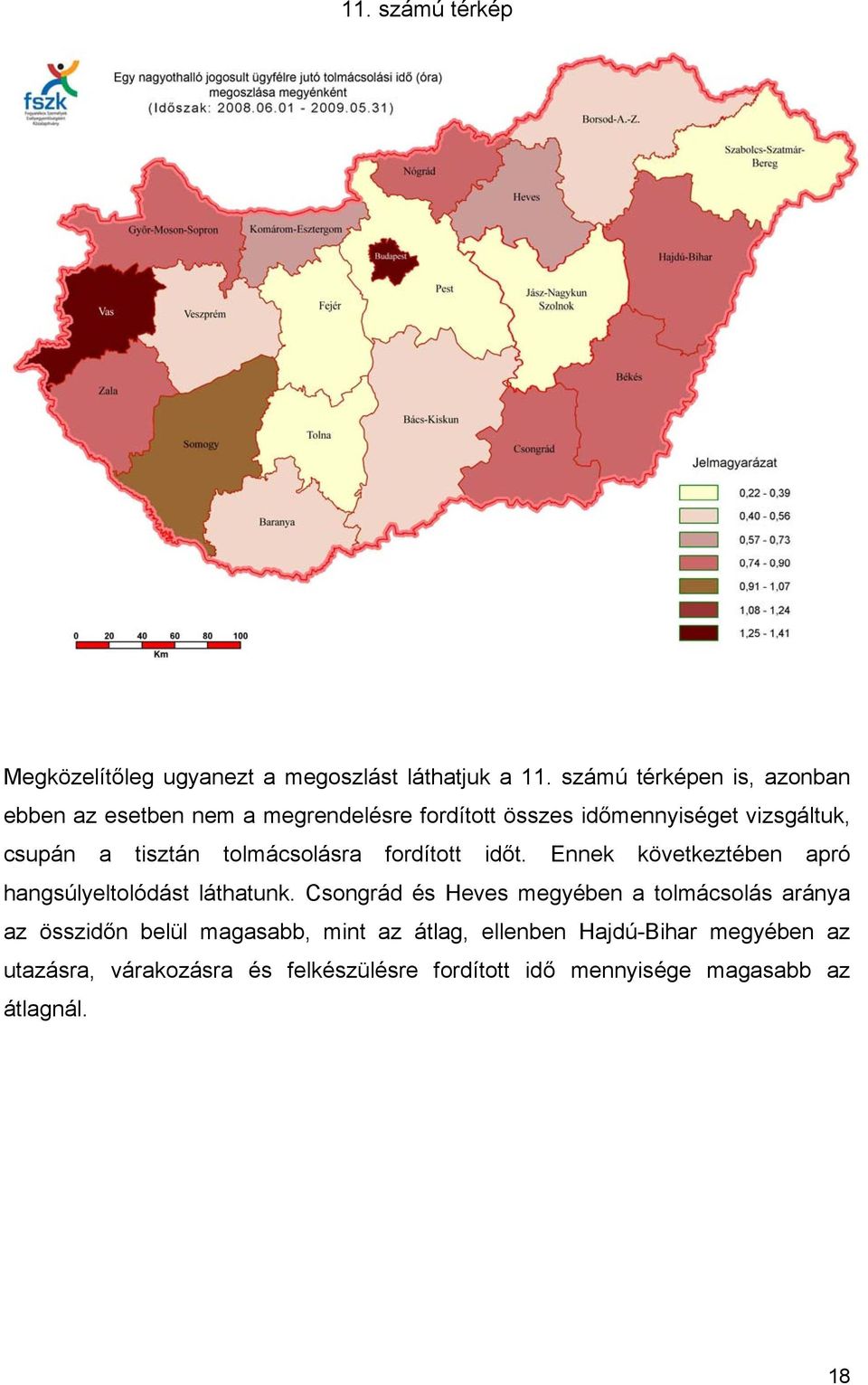 tisztán tolmácsolásra fordított időt. Ennek következtében apró hangsúlyeltolódást láthatunk.