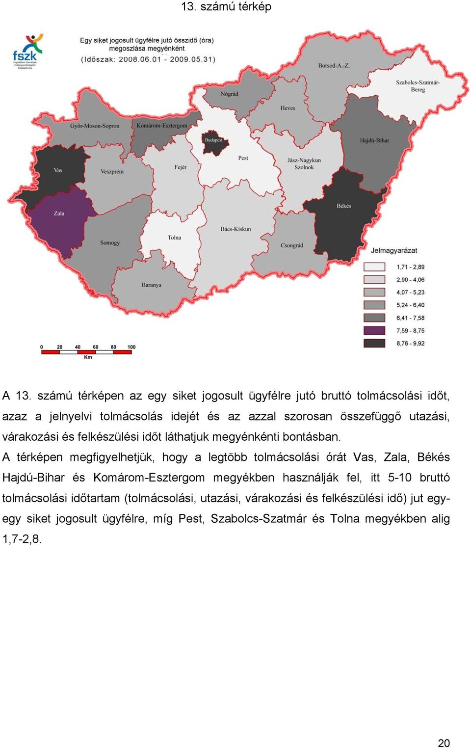 összefüggő utazási, várakozási és felkészülési időt láthatjuk megyénkénti bontásban.