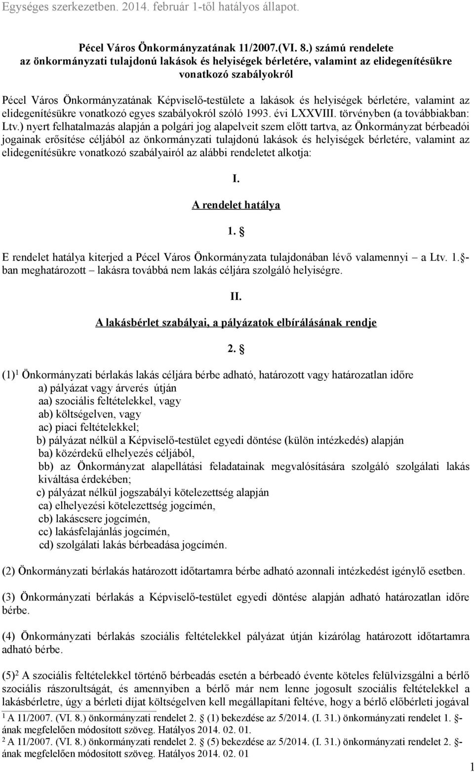 helyiségek bérletére, valamint az elidegenítésükre vonatkozó egyes szabályokról szóló 993. évi LXXVIII. törvényben (a továbbiakban: Ltv.