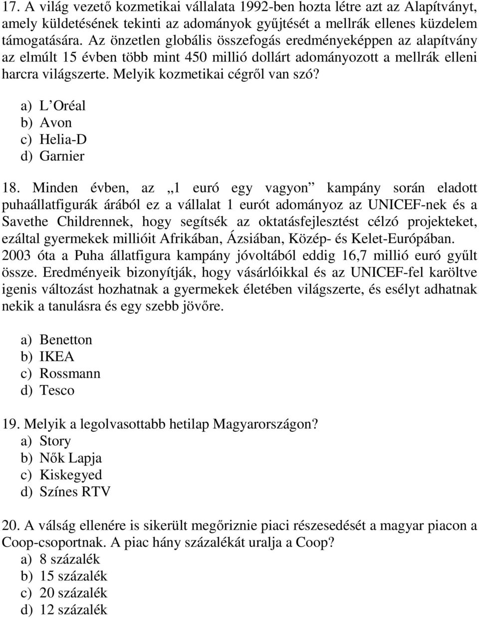 a) L Oréal b) Avon c) Helia-D d) Garnier 18.