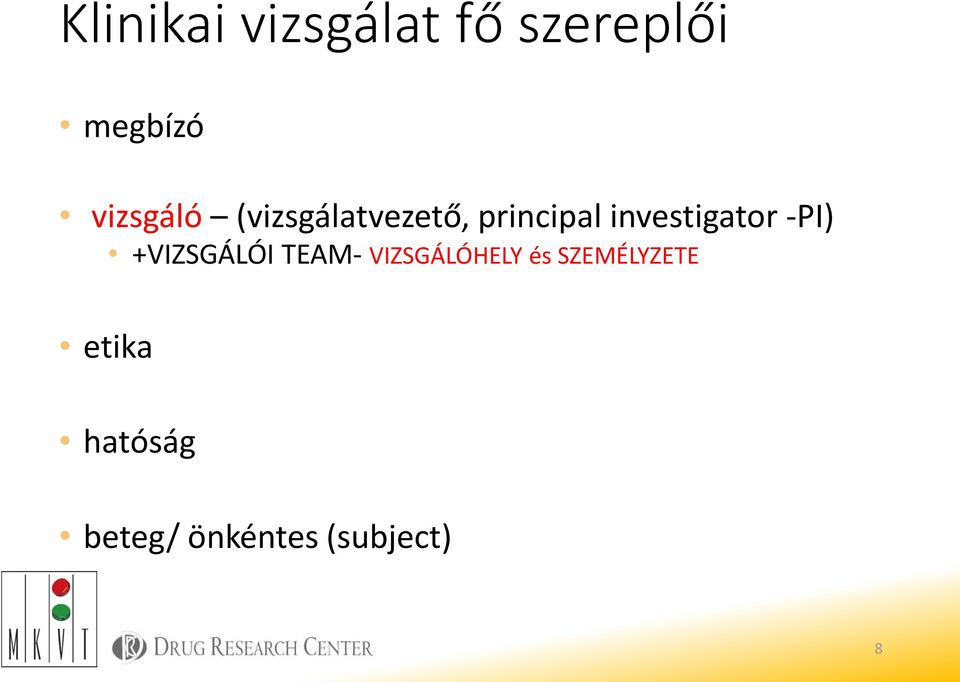 investigator -PI) +VIZSGÁLÓI TEAM-