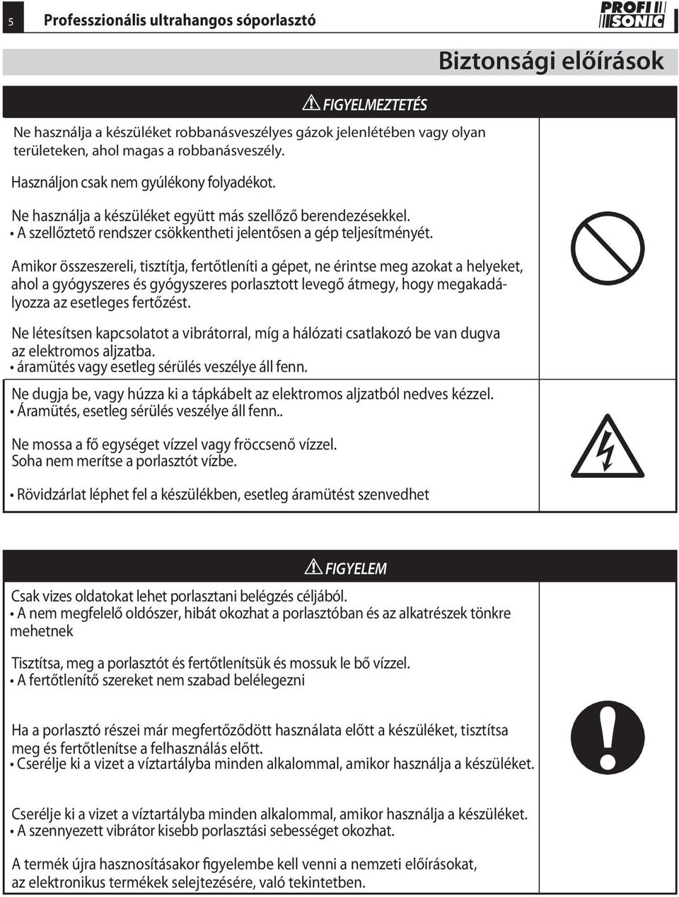 A szellőztető rendszer csökkentheti jelentősen a gép teljesítményét.