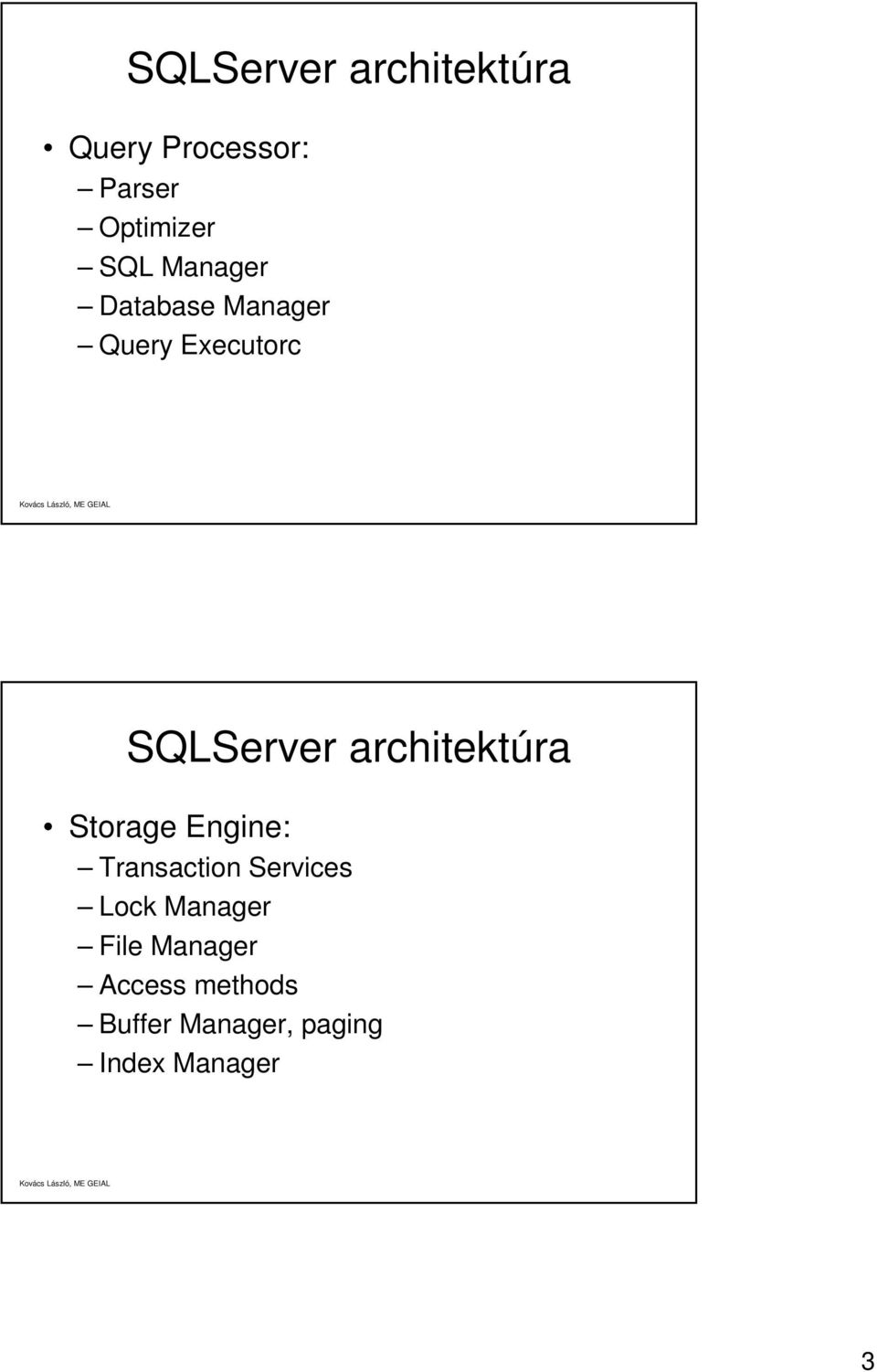 Transaction Services Lock Manager File Manager