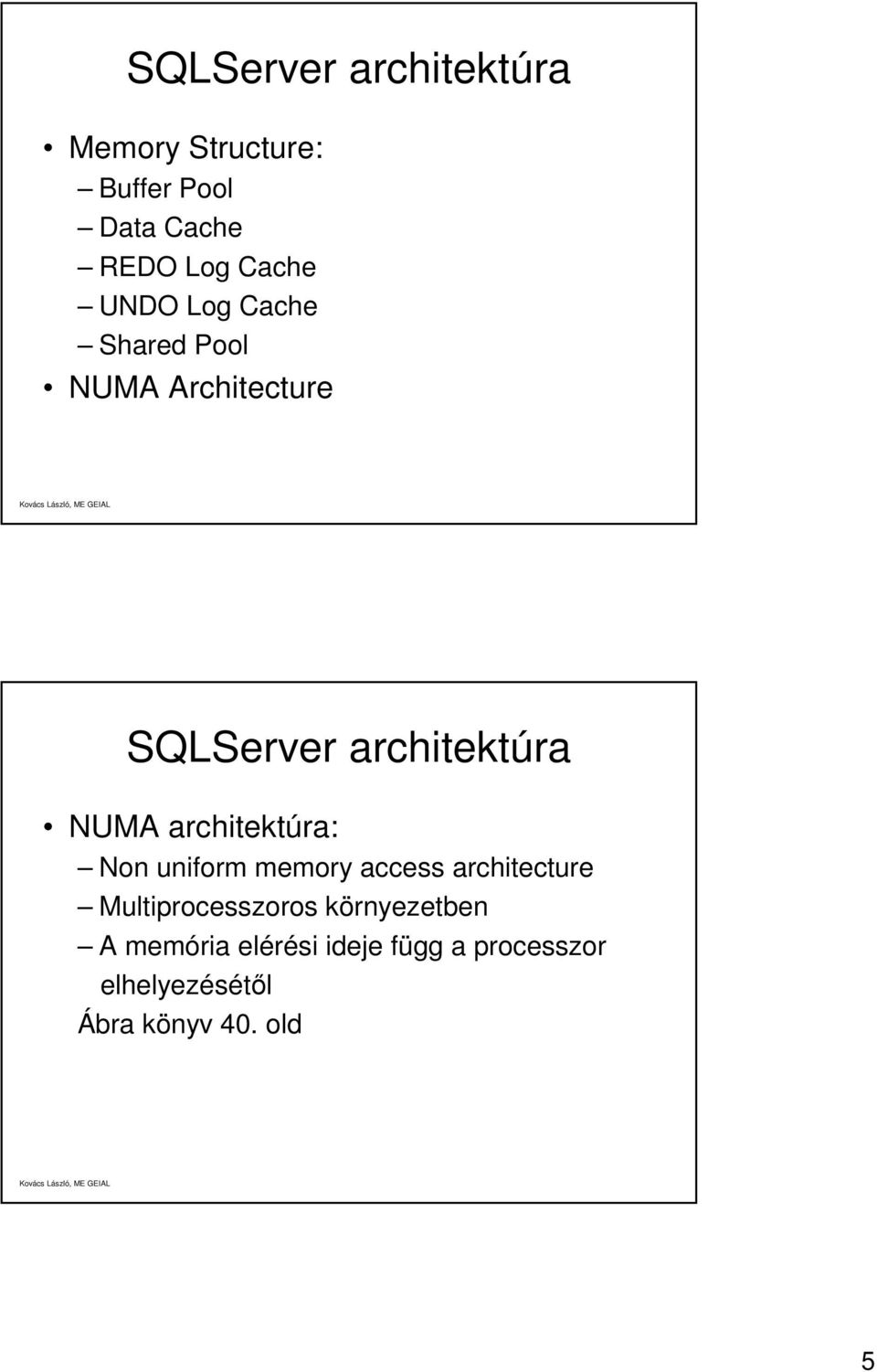 memory access architecture Multiprocesszoros környezetben A