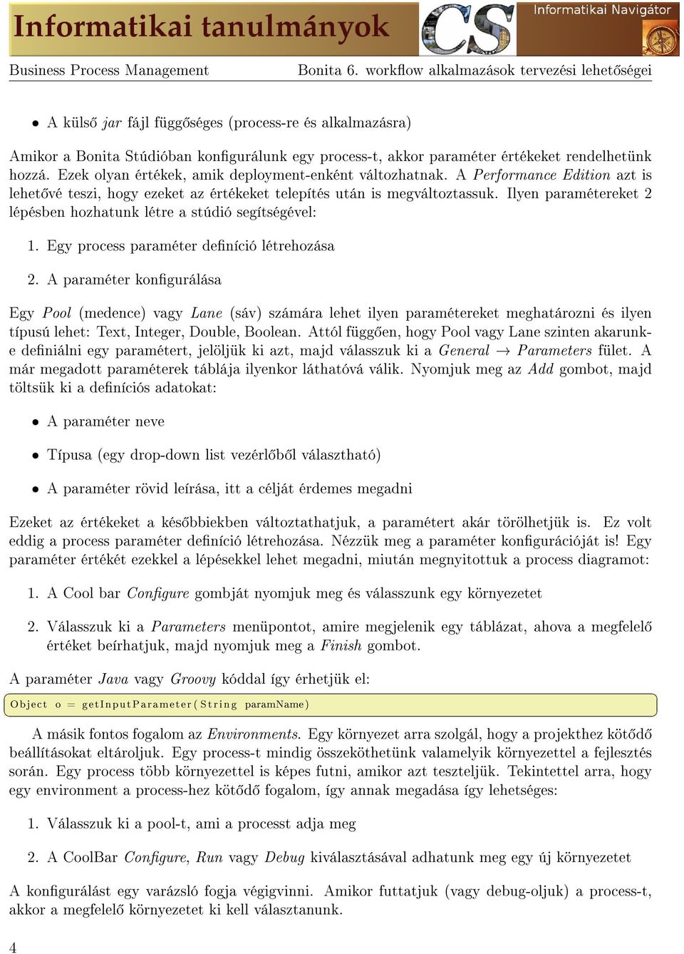 Ezek olyan értékek, amik deployment-enként változhatnak. A Performance Edition azt is lehet vé teszi, hogy ezeket az értékeket telepítés után is megváltoztassuk.