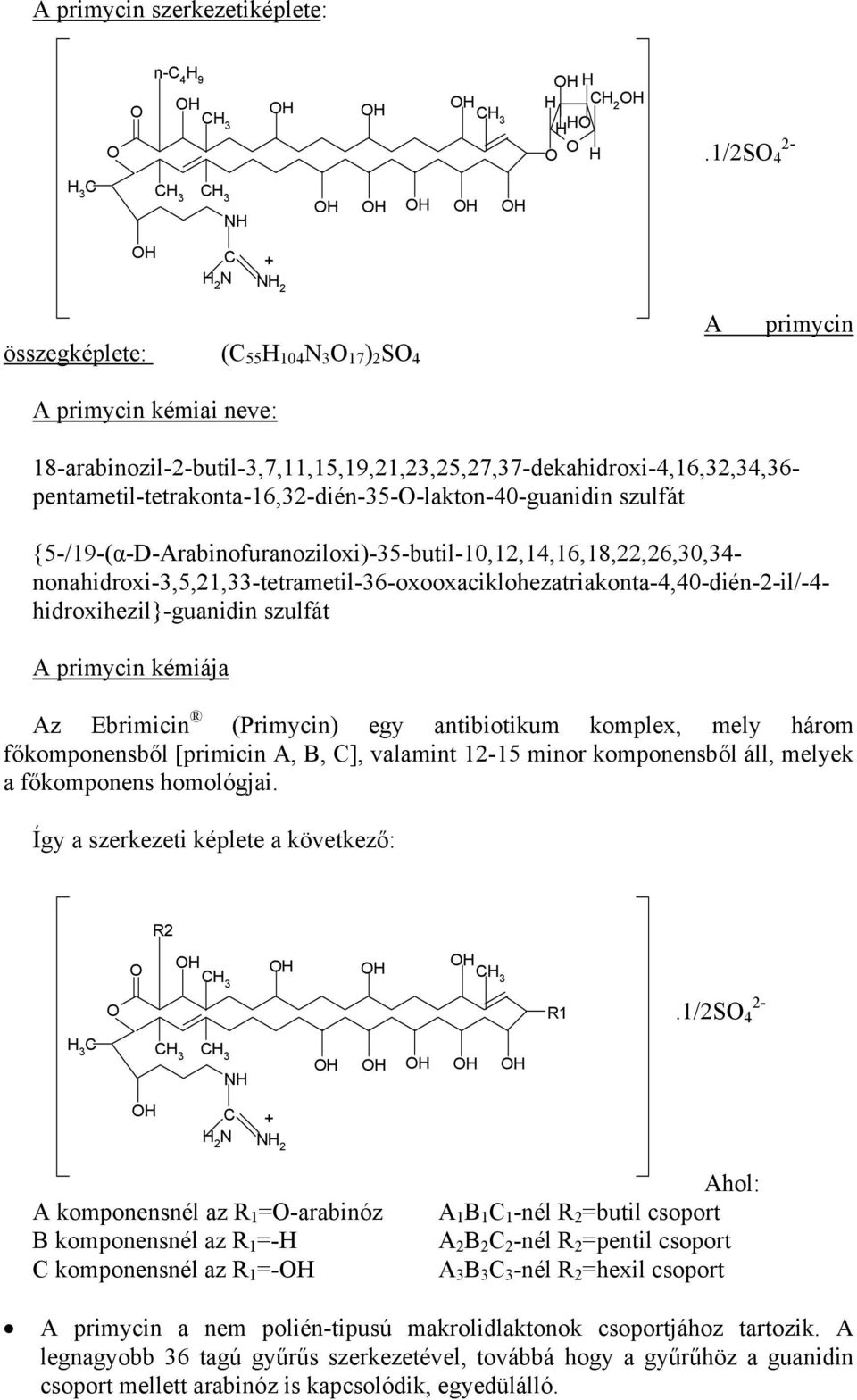 pentametil-tetrakonta-16,32-dién-35--lakton-40-guanidin szulfát {5-/19-(α-D-Arabinofuranoziloxi)-35-butil-10,12,14,16,18,22,26,30,34-