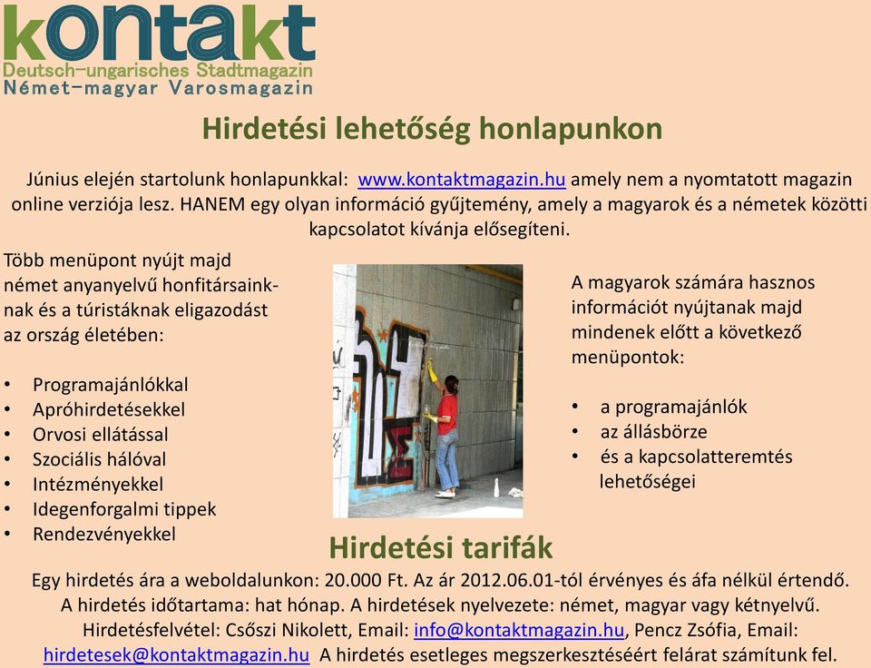 HANEM egy olyan információ gyűjtemény, amely a magyarok és a németek közötti kapcsolatot kívánja elősegíteni.