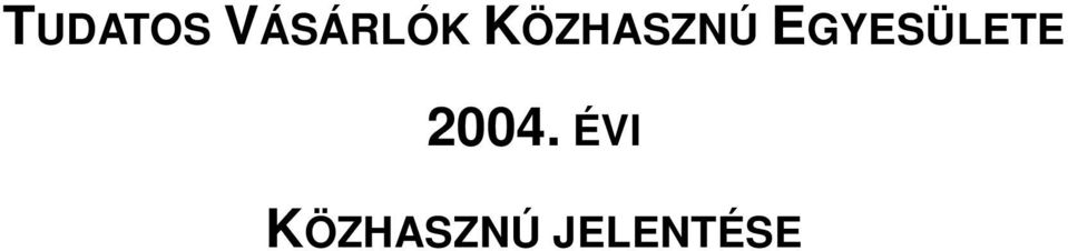 EGYESÜLETE 2004.