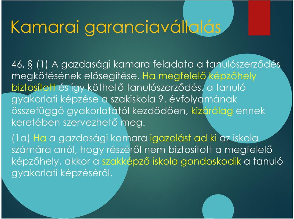 évfolyamának összefüggő gyakorlatától kezdődően, kizárólag ennek keretében szervezhető meg.