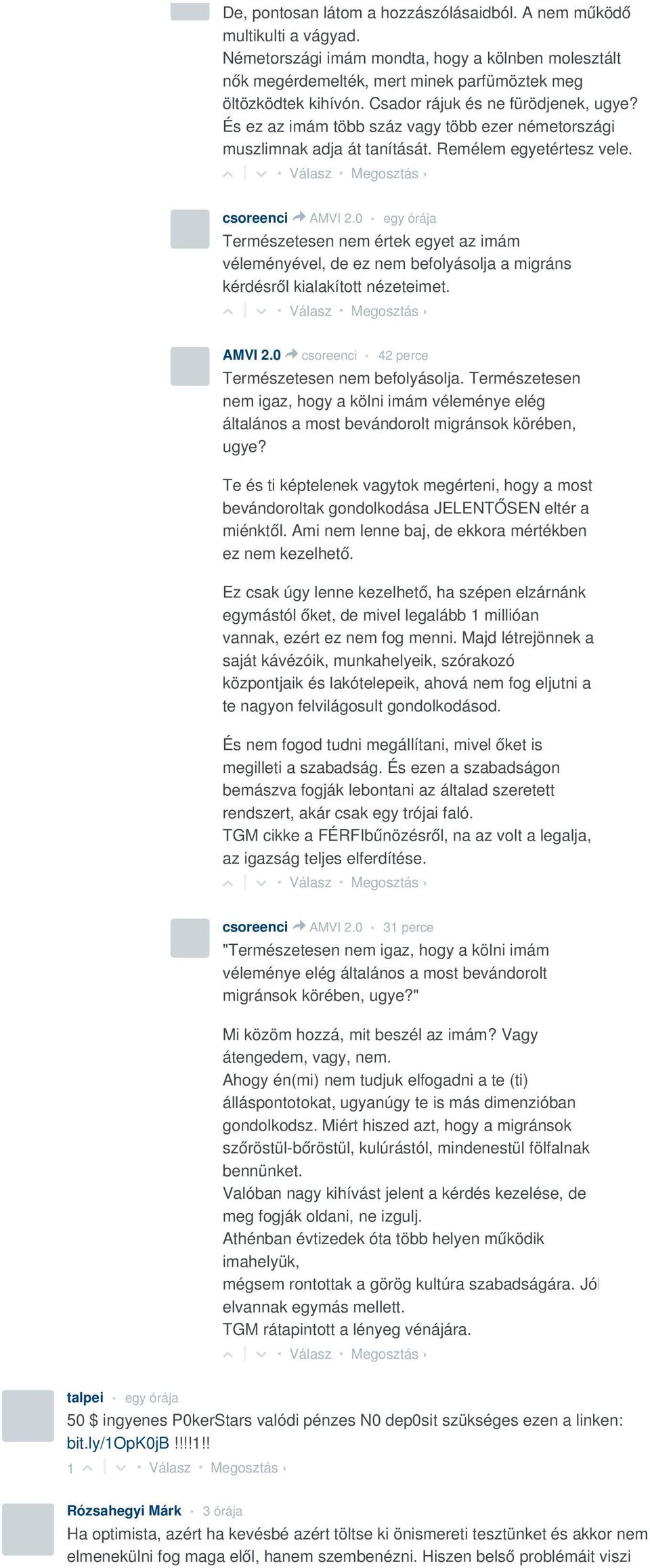 Természetesen nem értek egyet az imám véleményével, de ez nem befolyásolja a migráns kérdésről kialakított nézeteimet. AMVI 2.0 > csoreenci 42 perce Természetesen nem befolyásolja.
