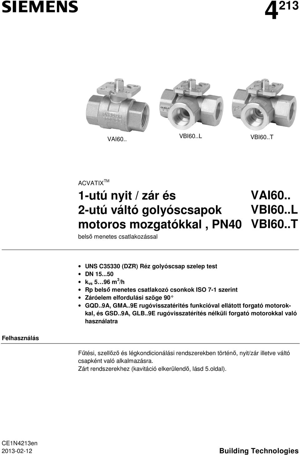 .9E rugóvisszatérités funkcióval ellátott forgató motorokkal, és GSD..9, GL.