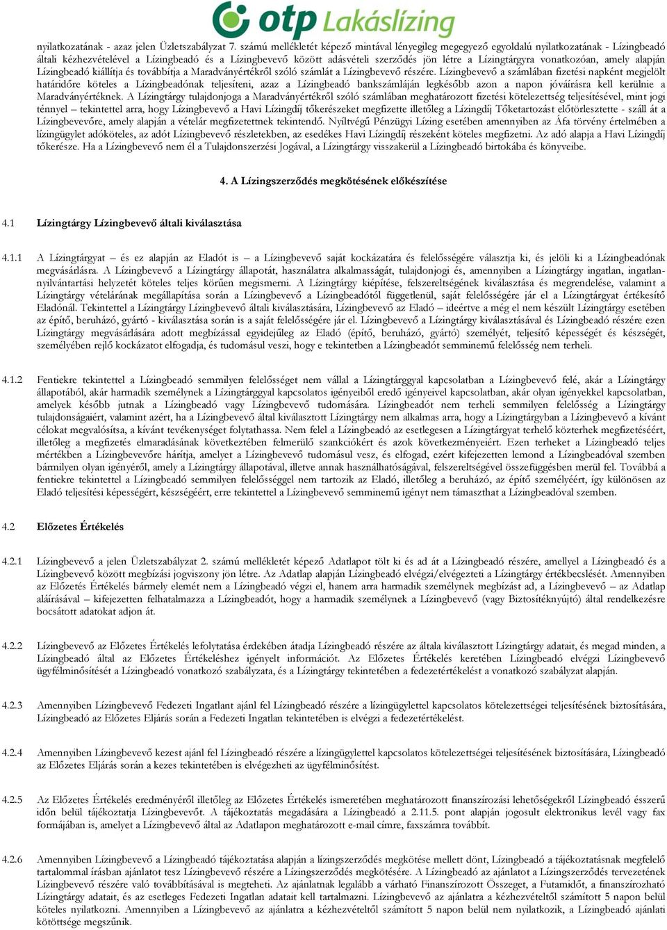 Lízingtárgyra vonatkozóan, amely alapján Lízingbeadó kiállítja és továbbítja a Maradványértékről szóló számlát a Lízingbevevő részére.