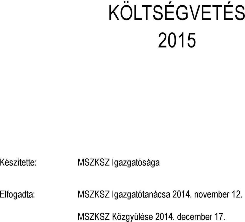 MSZKSZ Igazgatótanácsa 2014.