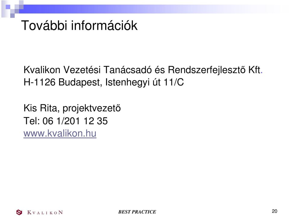 H-1126 Budapest, Istenhegyi út 11/C Kis Rita,