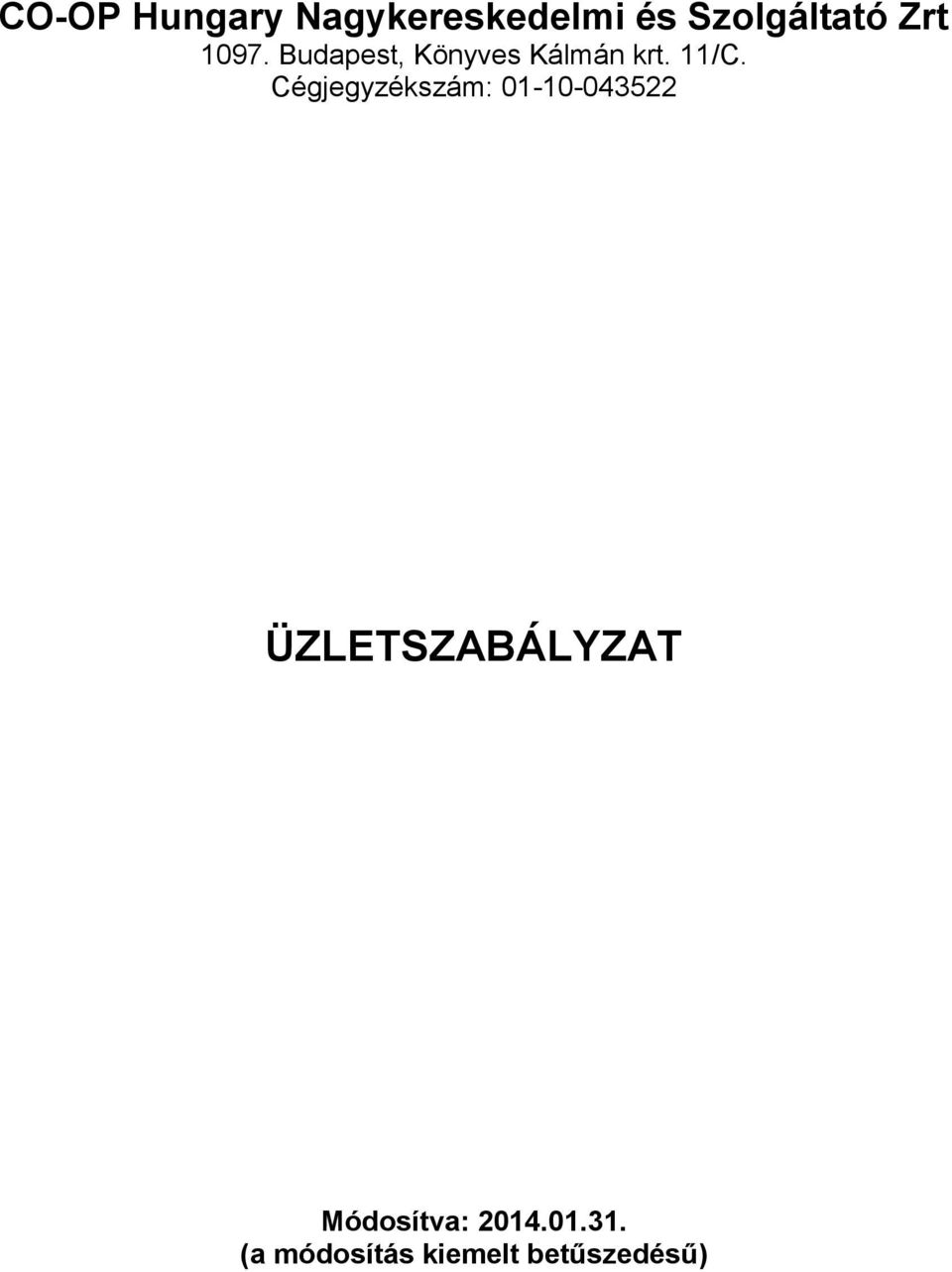 Cégjegyzékszám: 01-10-043522 ÜZLETSZABÁLYZAT