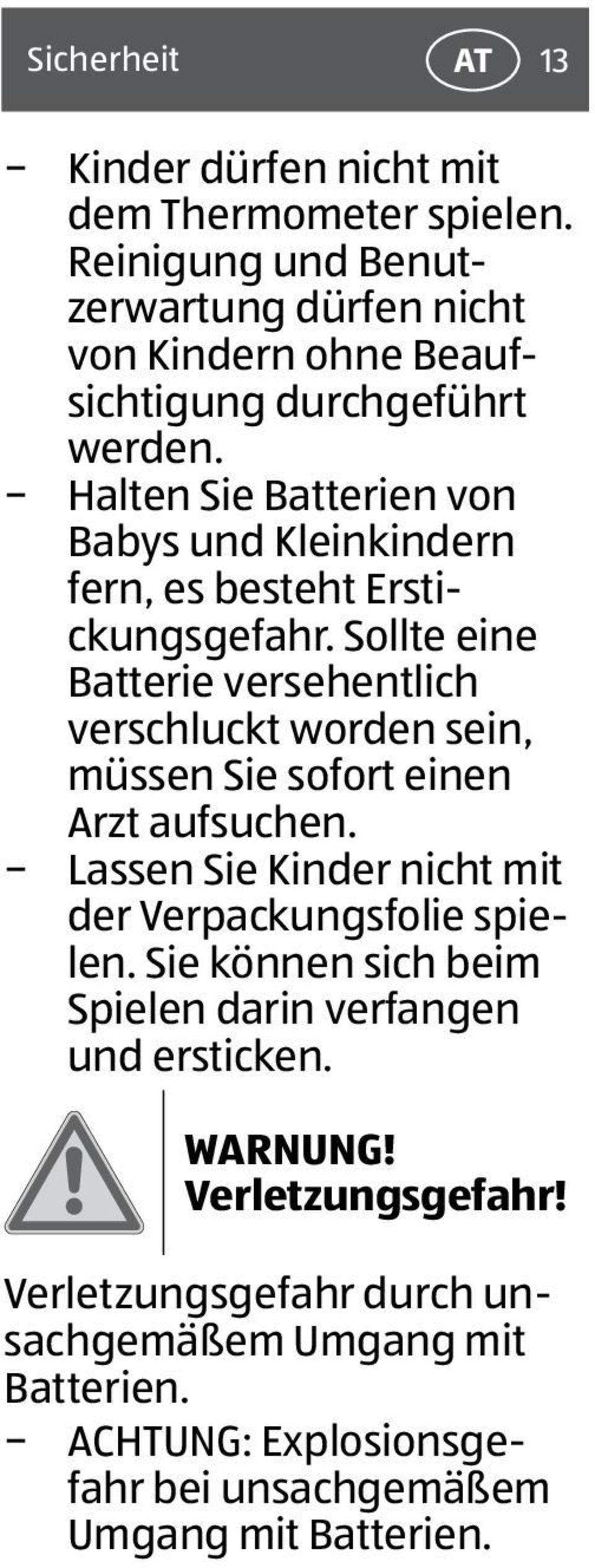 Halten Sie Batterien von Babys und Kleinkindern fern, es besteht Erstickungsgefahr.