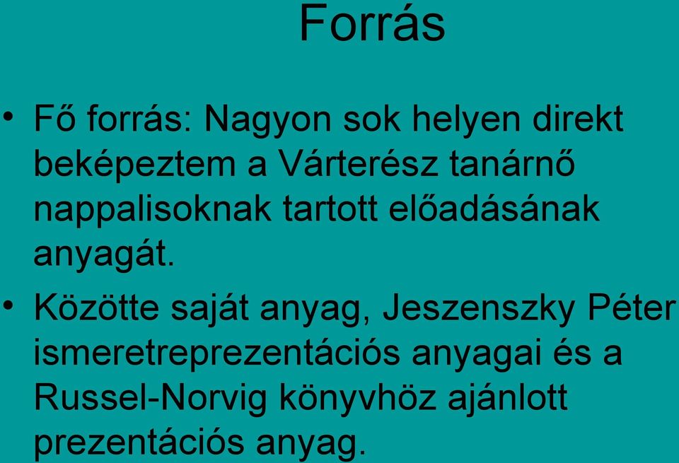 Közötte saját anyag, Jeszenszky Péter ismeretreprezentációs