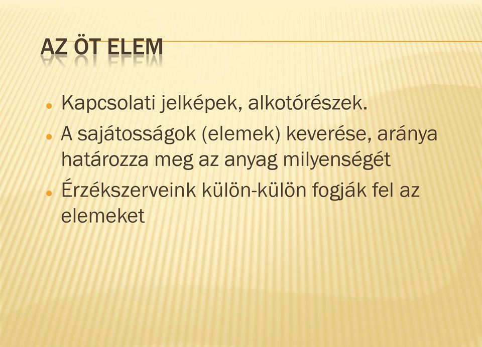 A sajátosságok (elemek) keverése, aránya