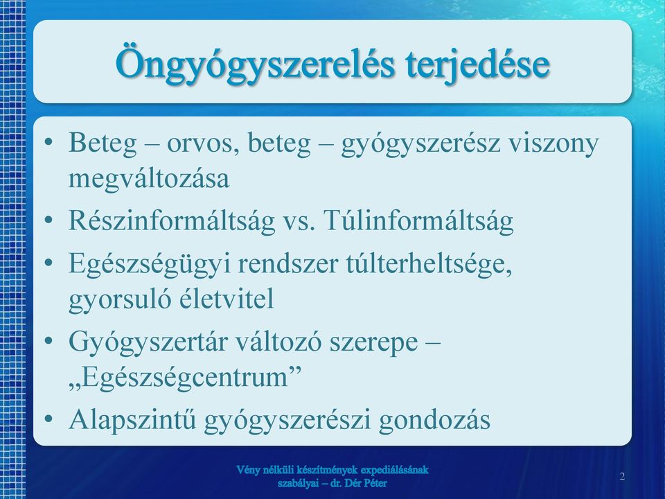 Túlinformáltság Egészségügyi rendszer túlterheltsége,