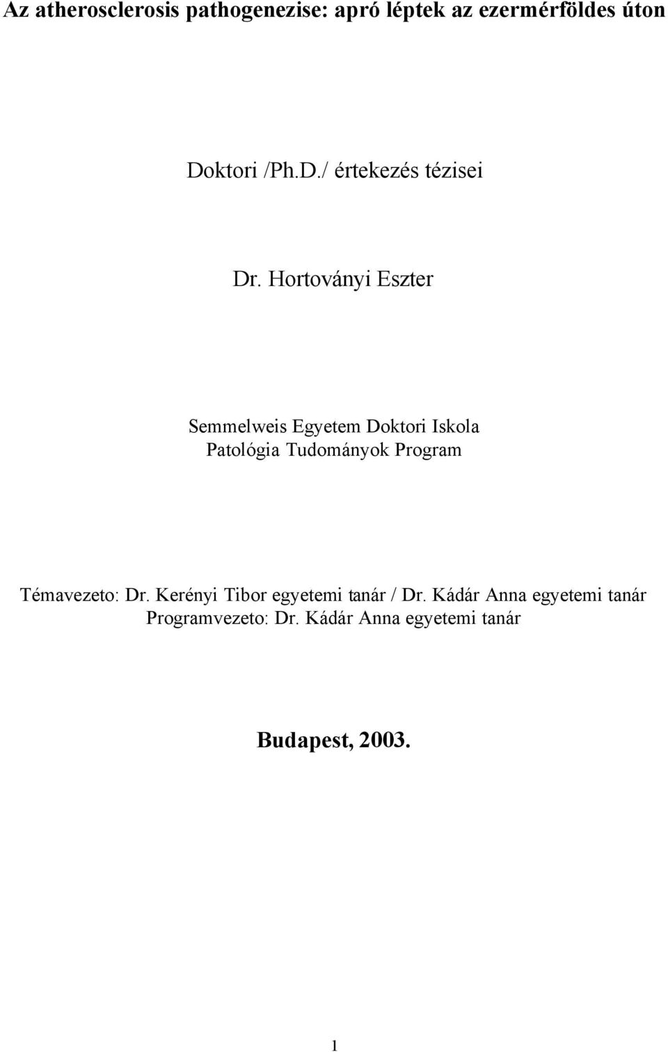 Hortoványi Eszter Semmelweis Egyetem Doktori Iskola Patológia Tudományok Program