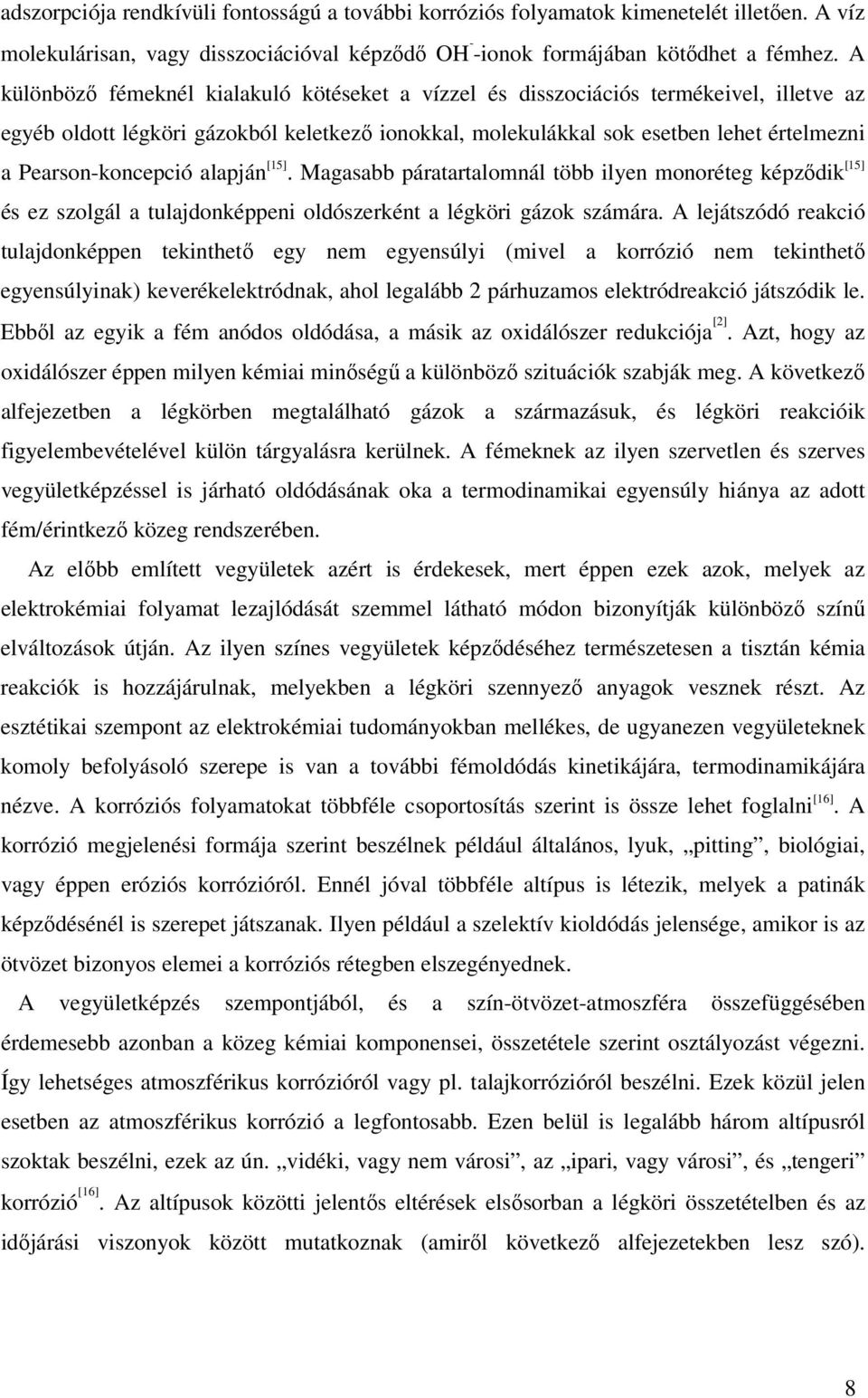 Pearson-koncepció alapján [15]. Magasabb páratartalomnál több ilyen monoréteg képződik [15] és ez szolgál a tulajdonképpeni oldószerként a légköri gázok számára.