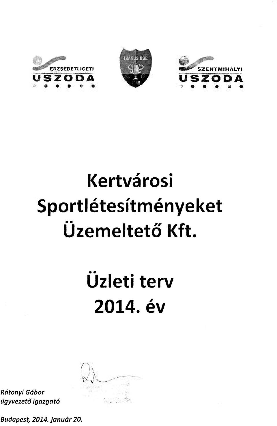 Üzemeltető Kft. Üzleti terv 2014.