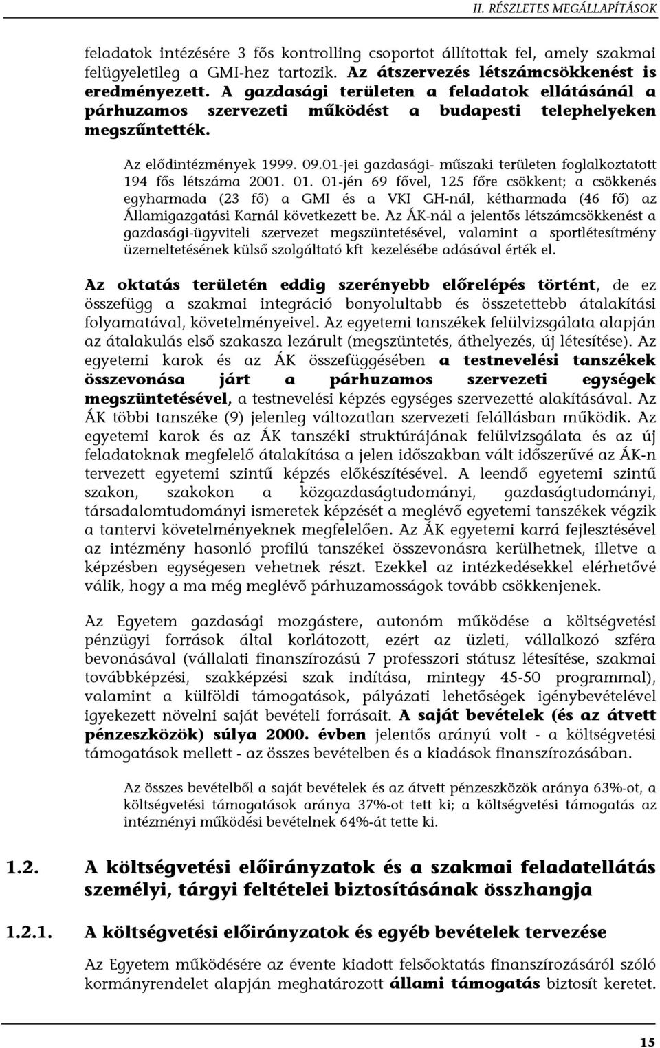 01-jei gazdasági- műszaki területen foglalkoztatott 194 fős létszáma 2001. 01.