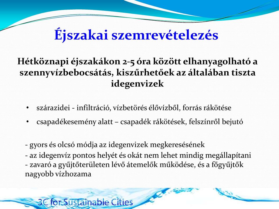 csapadék rákötések, felszínről bejutó - gyors és olcsó módja az idegenvizek megkeresésének - az idegenvíz pontos