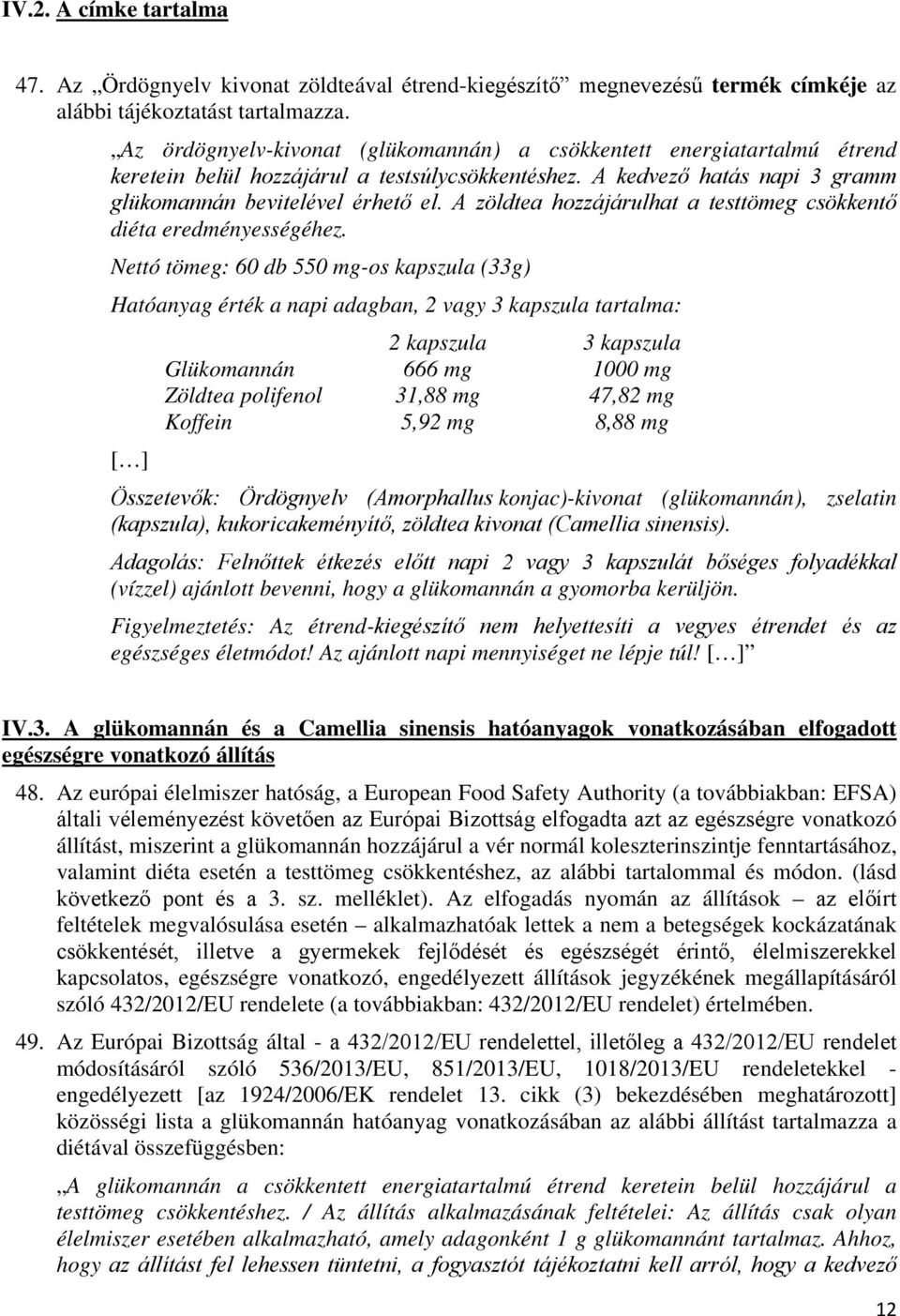 A zöldtea hozzájárulhat a testtömeg csökkentő diéta eredményességéhez.