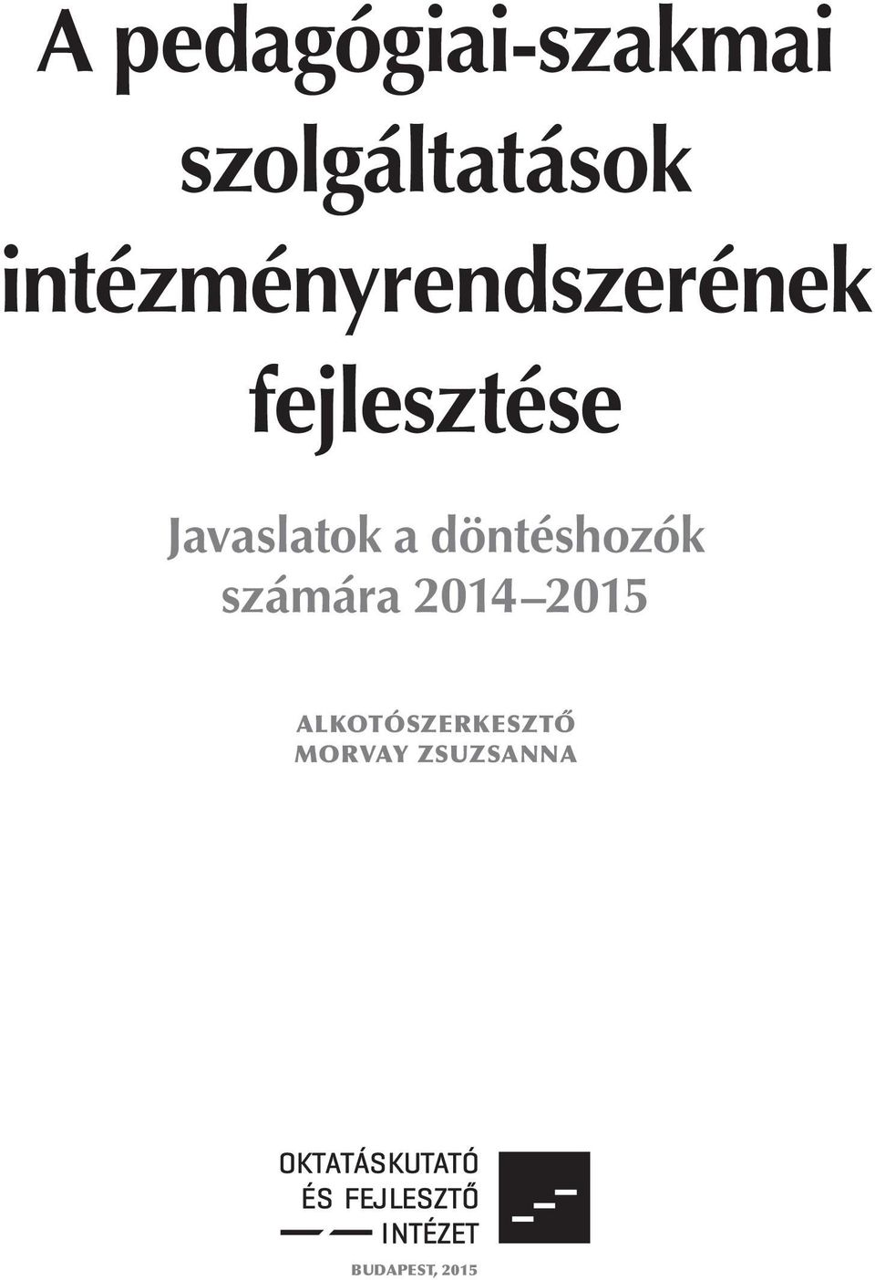 Javaslatok a döntéshozók számára 2014