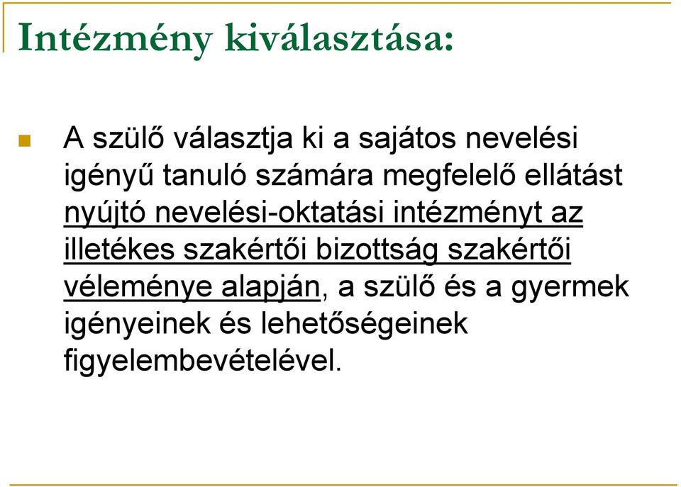 intézményt az illetékes szakértői bizottság szakértői véleménye