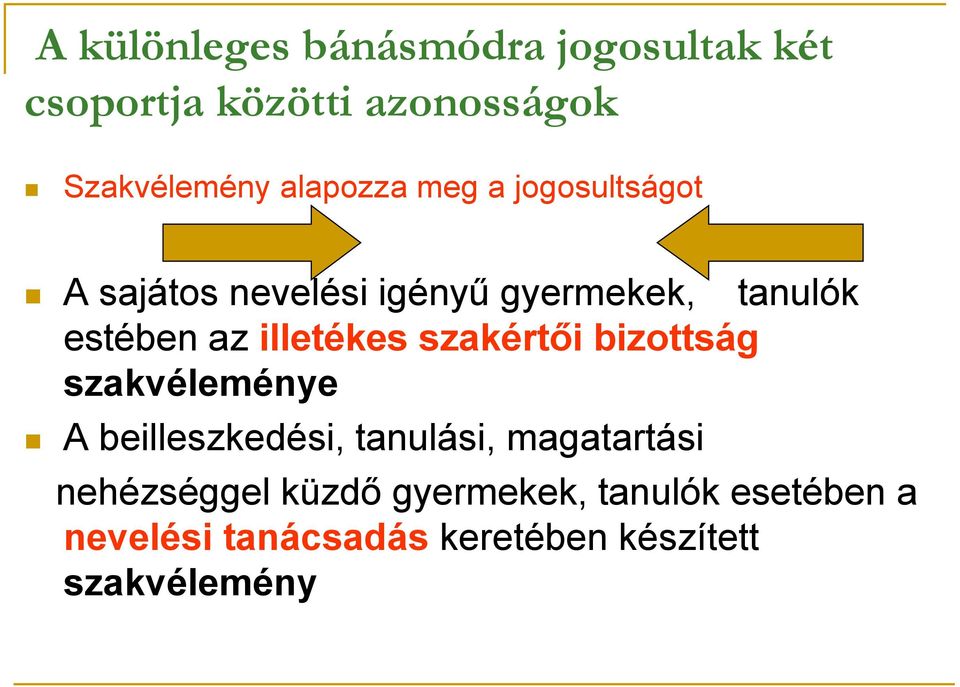 illetékes szakértői bizottság szakvéleménye A beilleszkedési, tanulási, magatartási