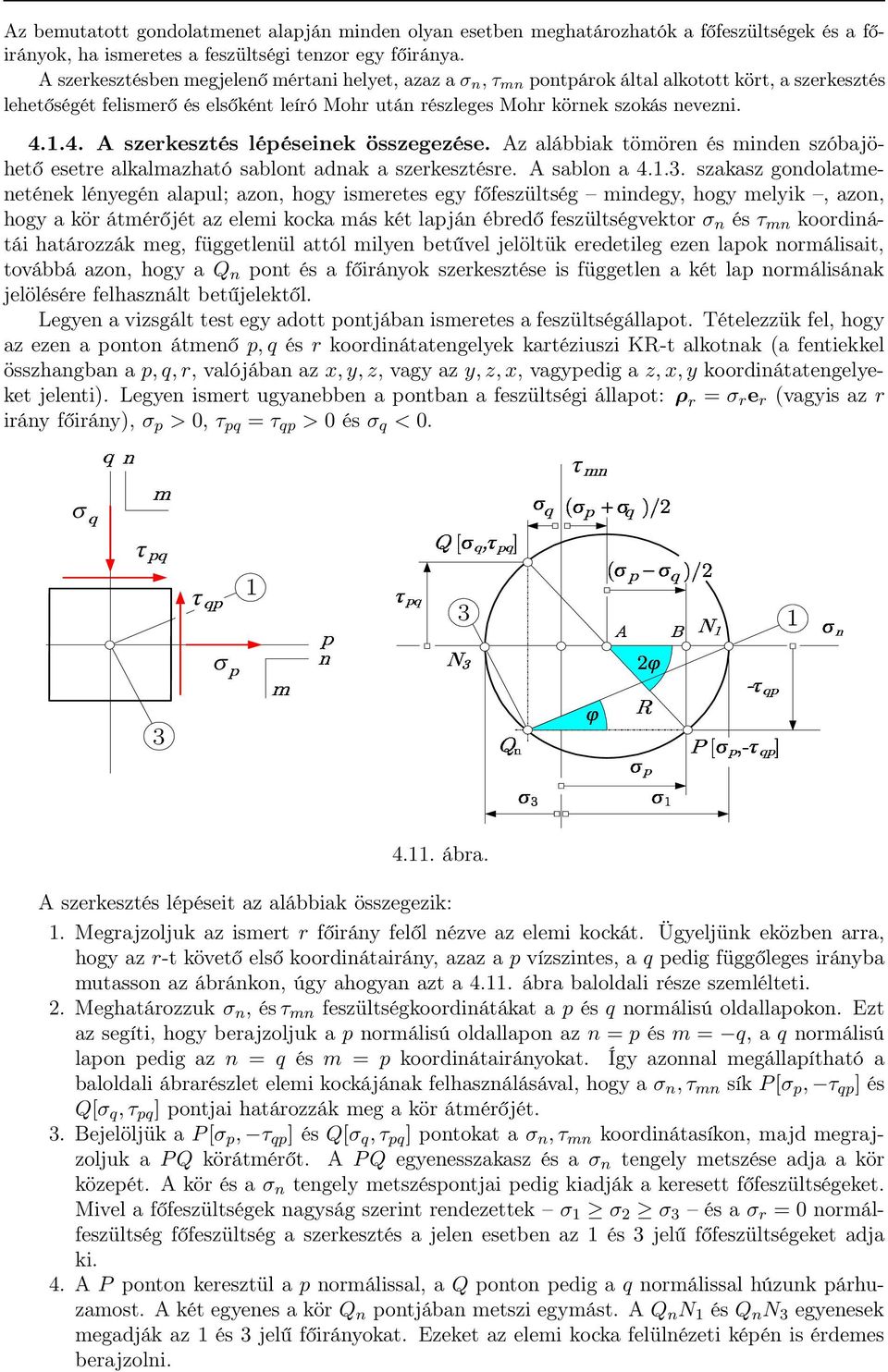 .4. szerkesztés lépéseinek összegezése. z alábbiak tömören és minden szóbajöhető esetre alkalmazható sablont adnak a szerkesztésre. sablon a 4..3.