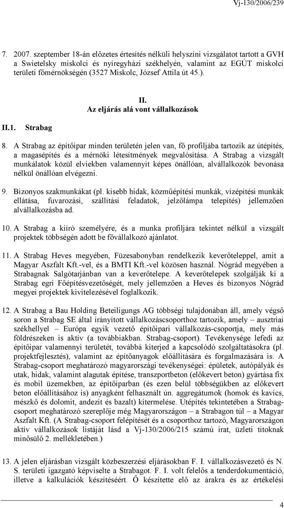 Attila út 45.). II. Az eljárás alá vont vállalkozások II.1. Strabag 8.