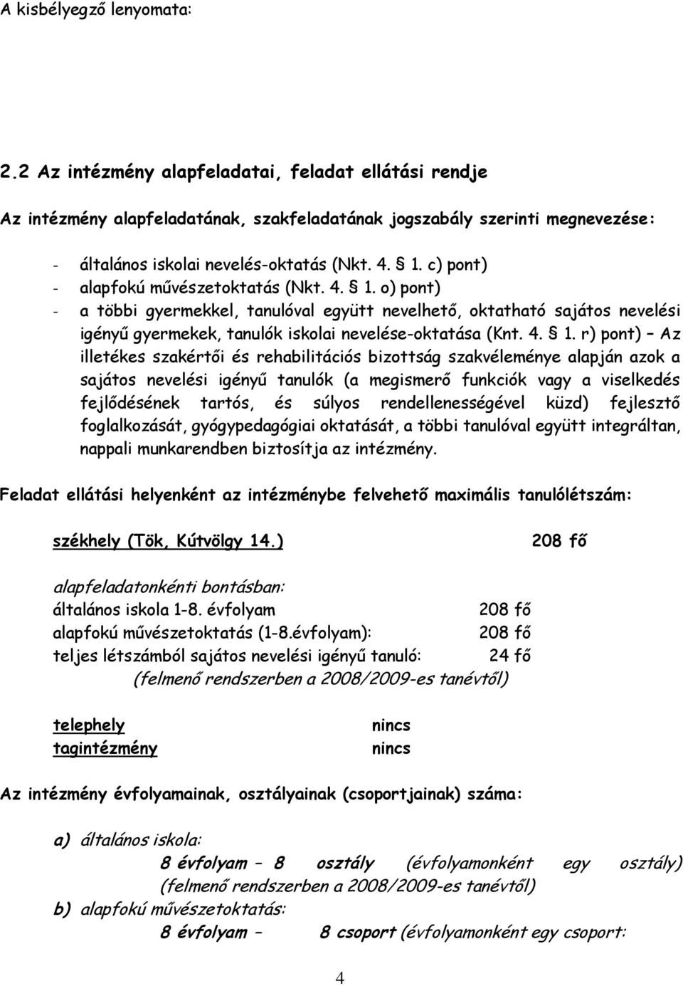 c) pont) - alapfokú művészetoktatás (Nkt. 4. 1.