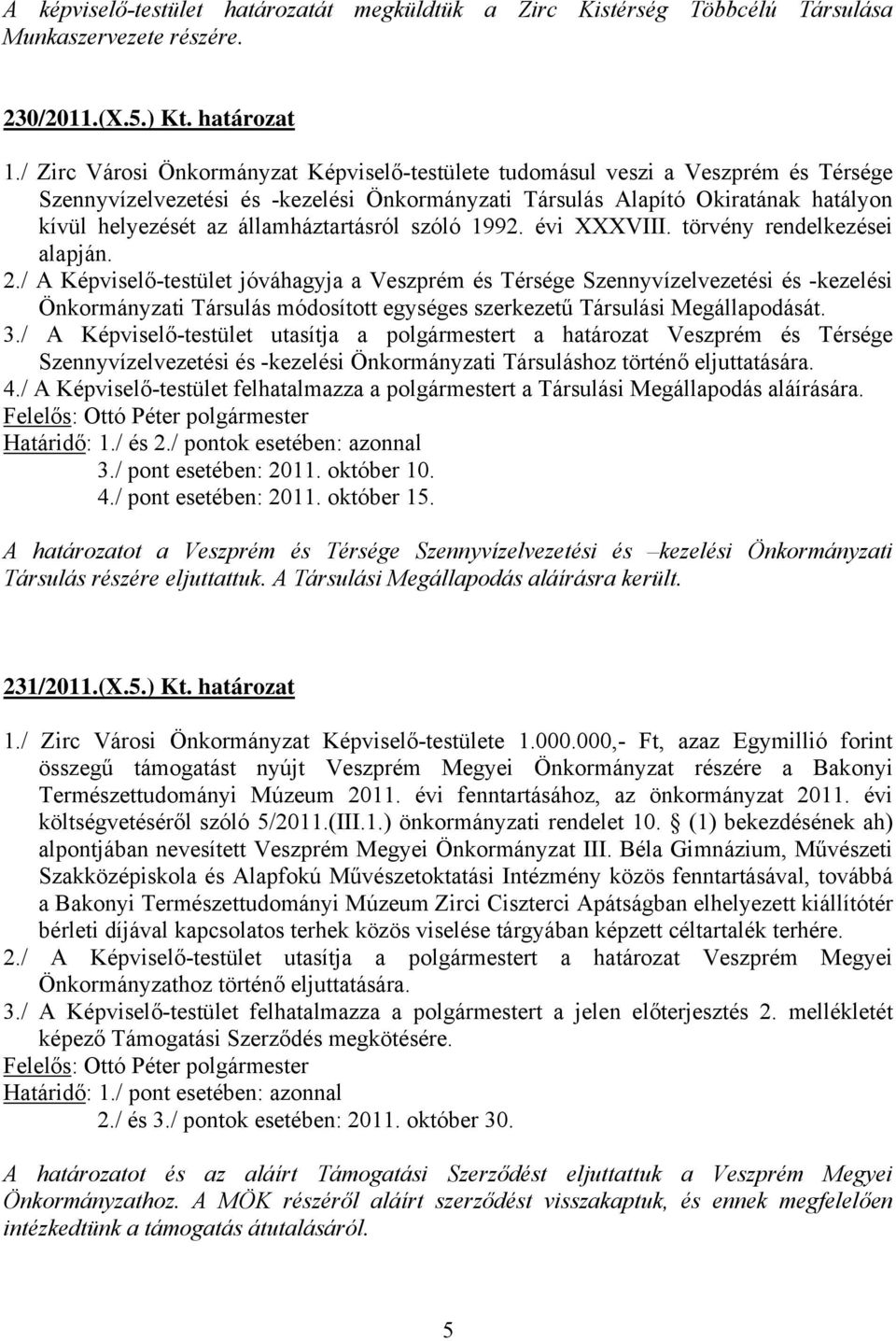 államháztartásról szóló 1992. évi XXXVIII. törvény rendelkezései alapján. 2.