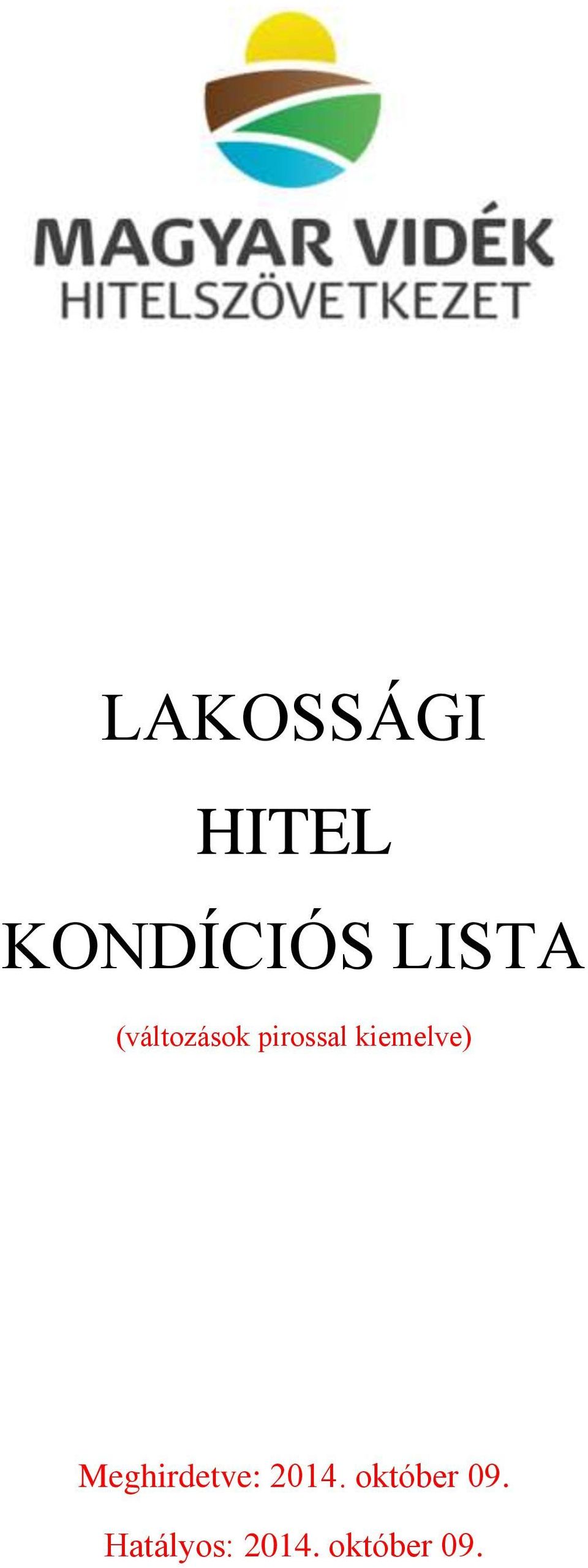 kiemelve) Meghirdetve: 2014.